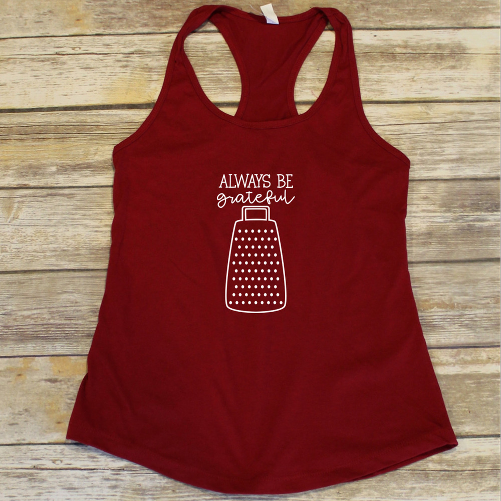 Always Be Grateful - ladies Tank top